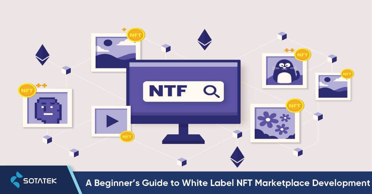 Building Your Own NFT Marketplace: A Guide to White Label Solutions