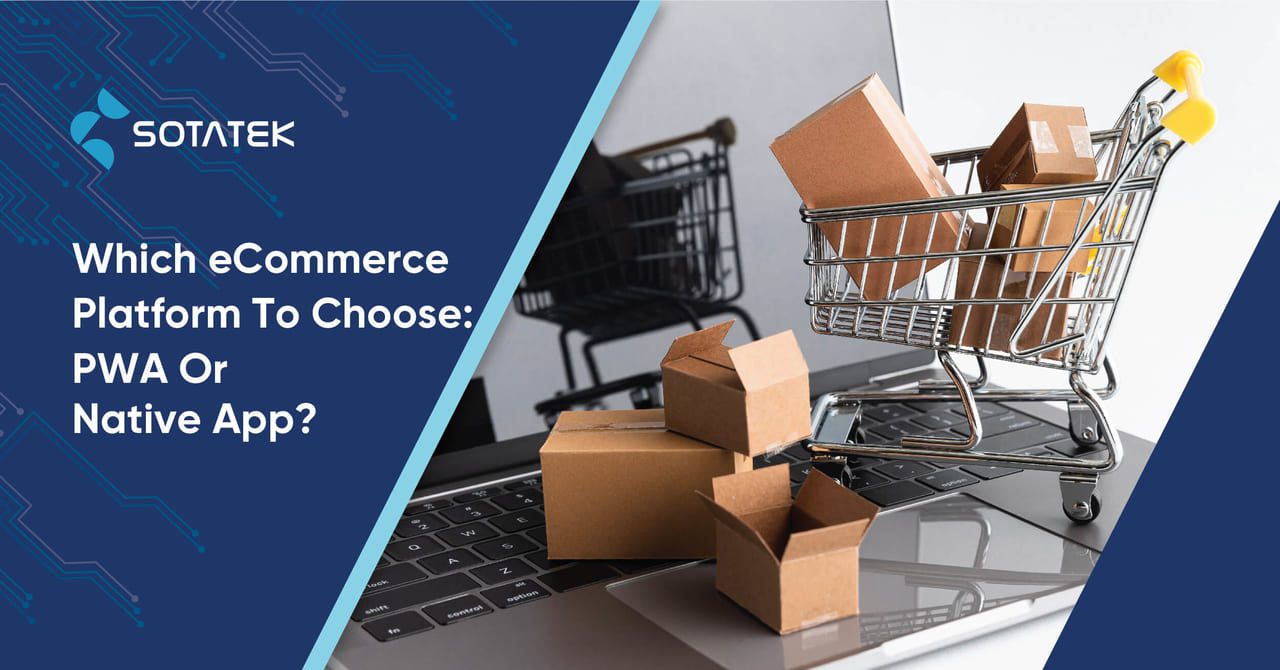 Which-eCommerce-Platform-To Choose-PWA-Or-Native-App
