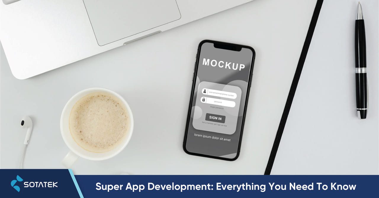 Super App Development: Everything You Need To Know