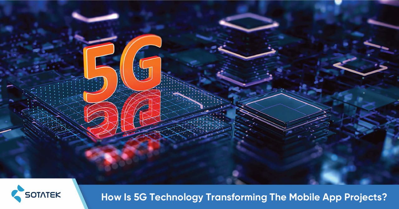 How-Is-5G-Technology-Transforming-The-Mobile-App-Projects