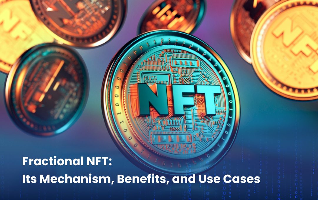 Fractional-NFT-Its-Mechanism-Benefits-and-Use-Cases