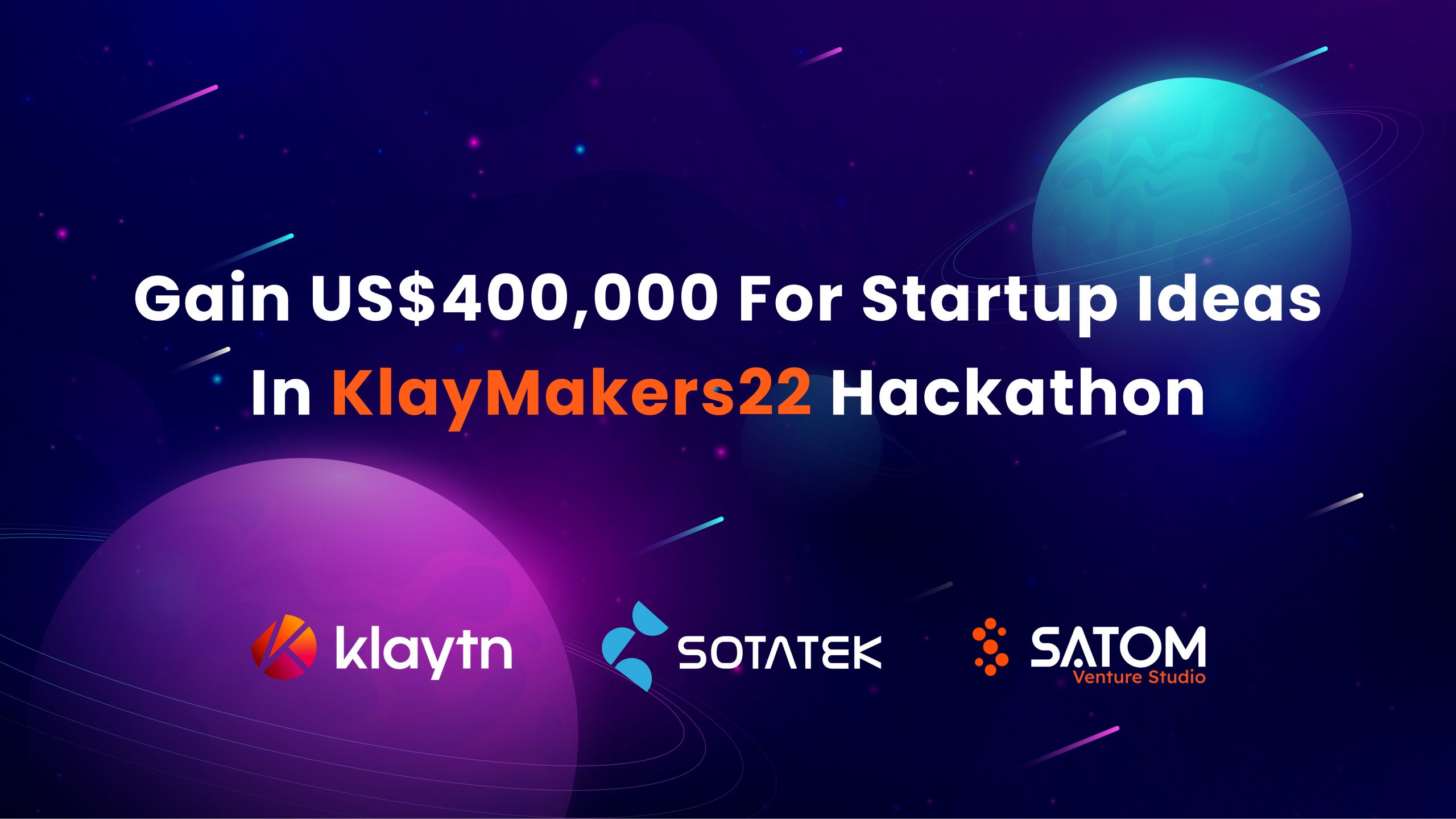 SotaTek-x-Klaytn-Gain-US$400,000-for-startup-ideas-in-KlayMakers22-Hackathon