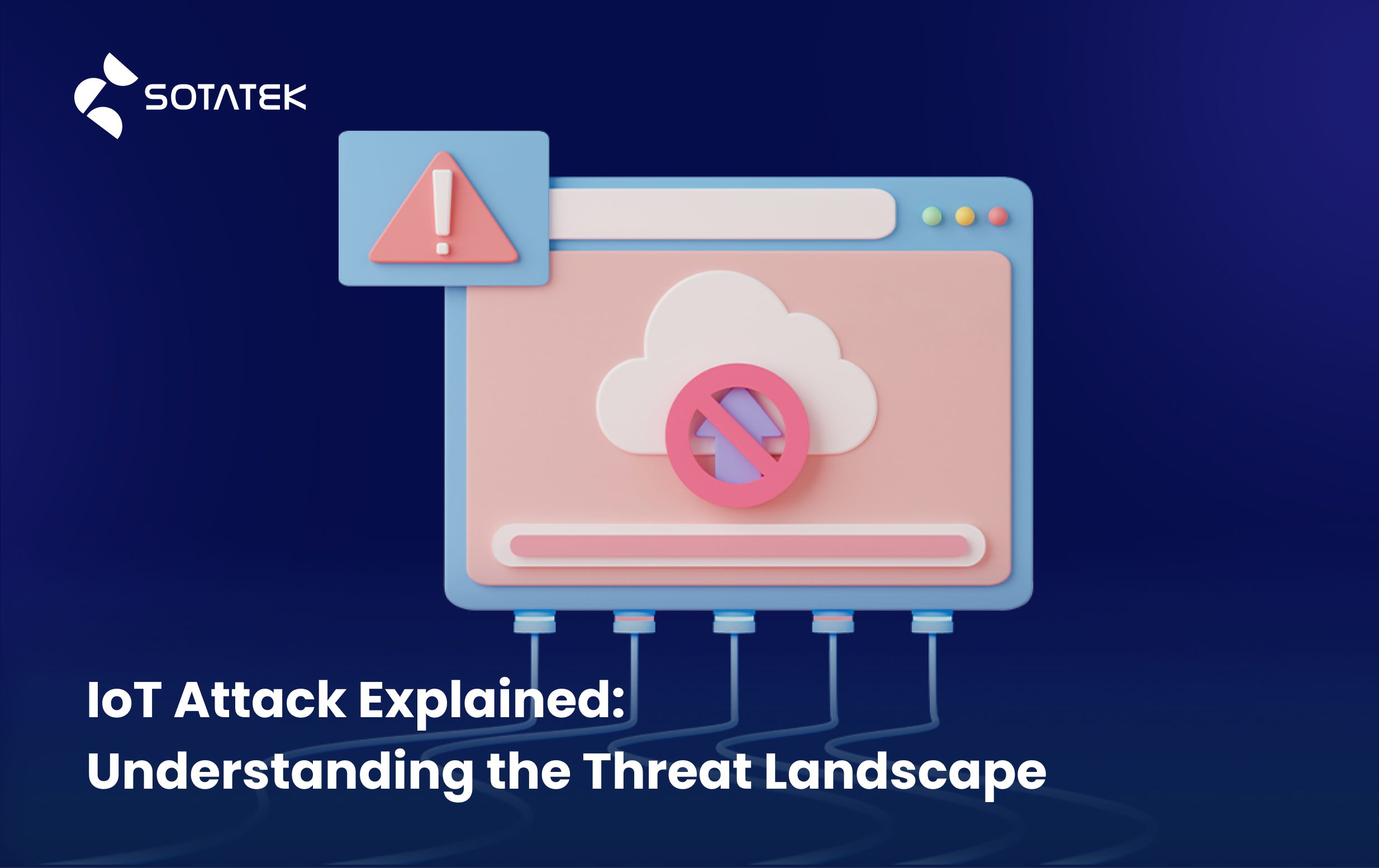 IoT Attack Explained: Understanding the Threat Landscape