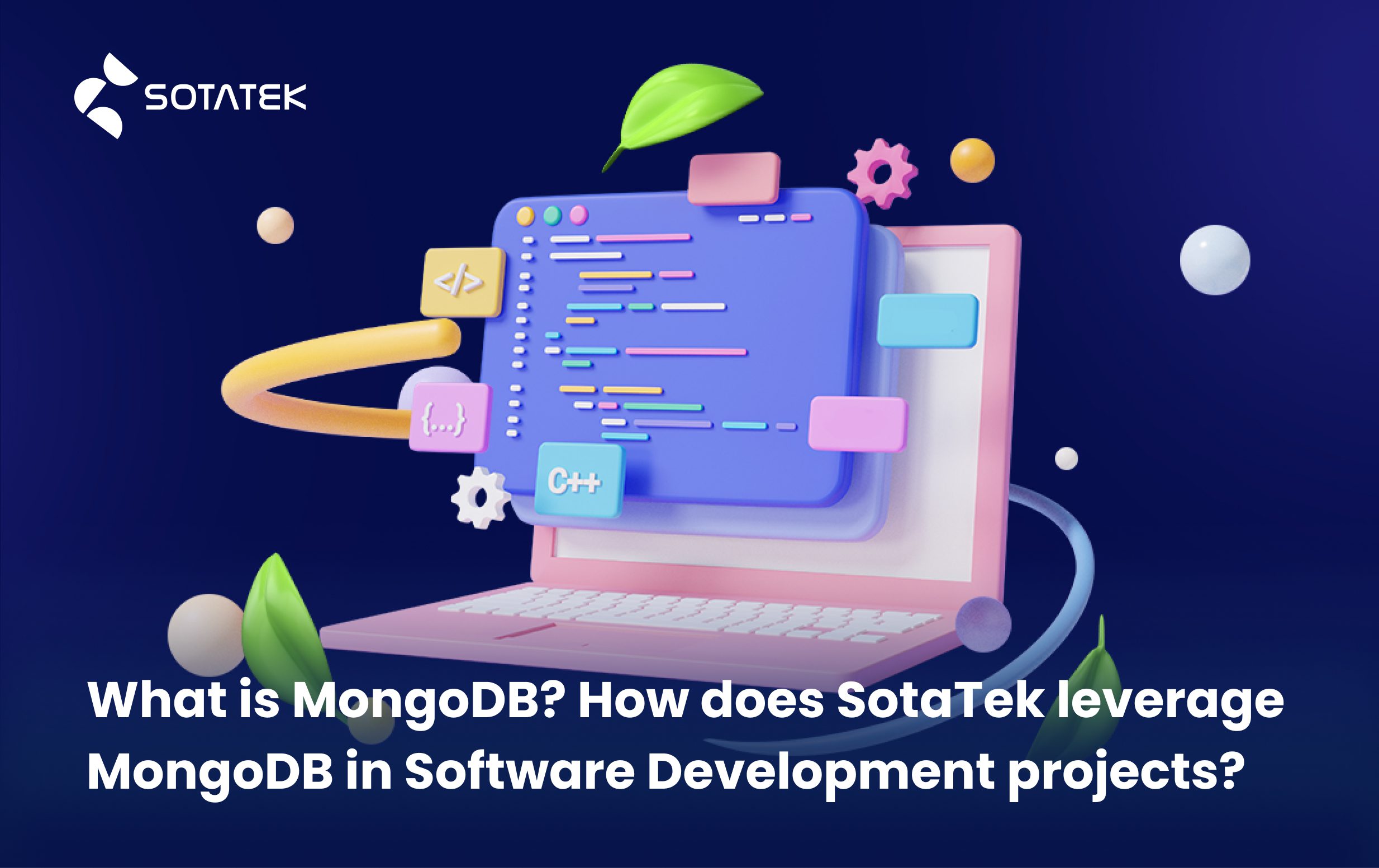 What is MongoDB? How does SotaTek leverage MongoDB in Software Development projects?
